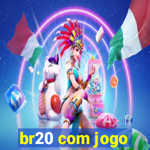 br20 com jogo